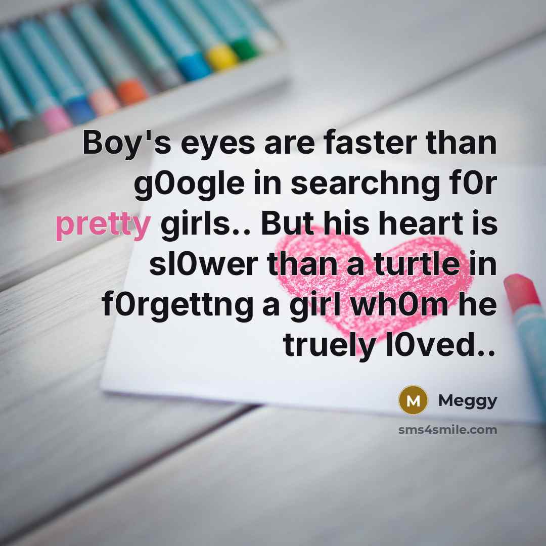 “Boy's eyes are faster than g0ogle in searchng f0r pretty…” quote by Meggy