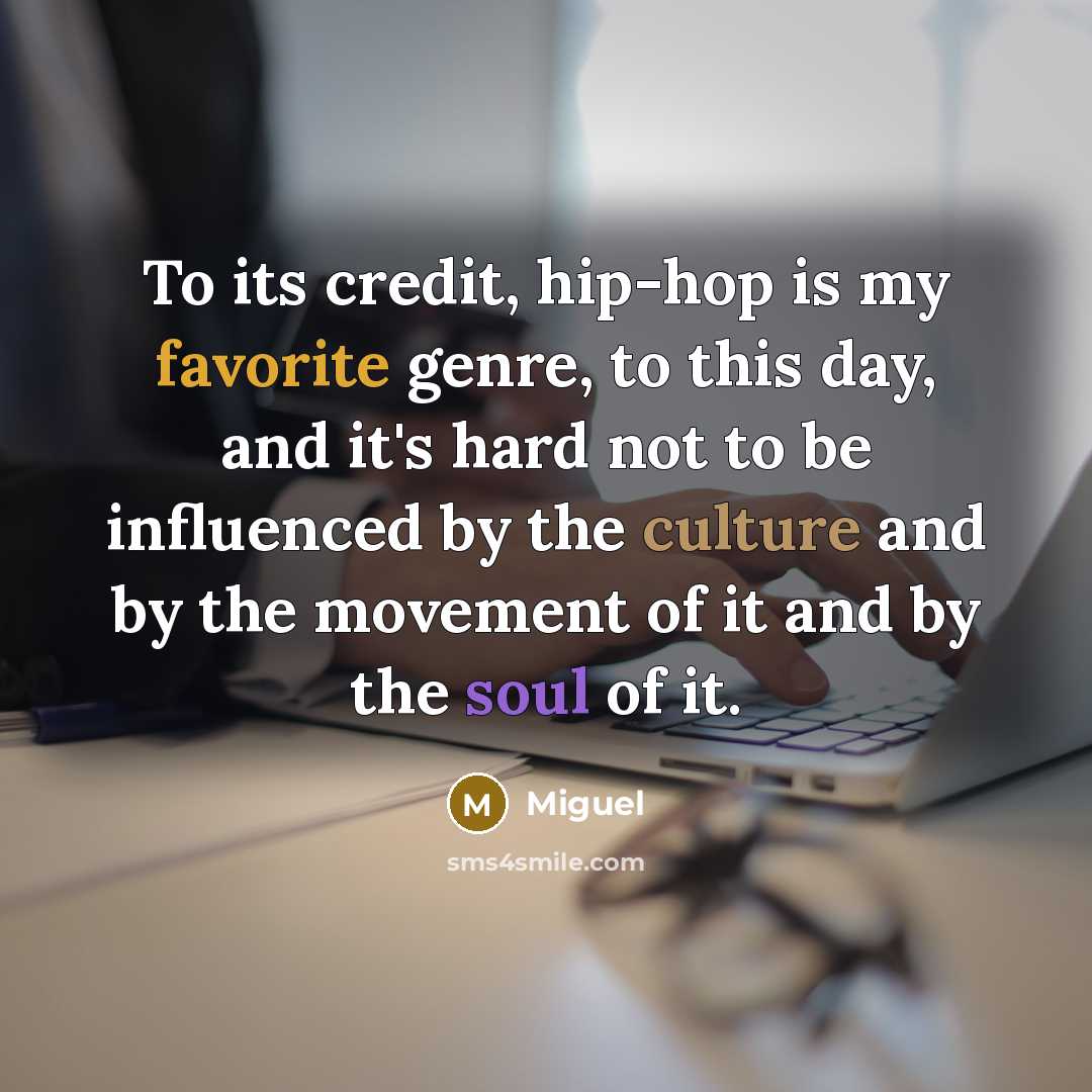 “To its credit, hip-hop is my favorite genre, to this…” quote by Miguel