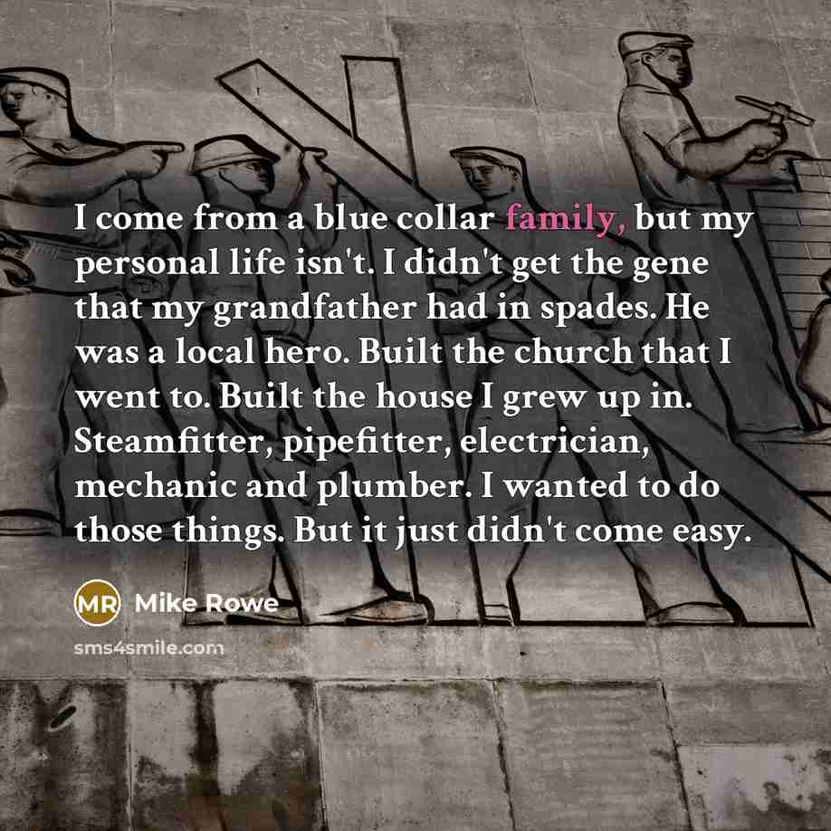 “I come from a blue collar family, but my personal…” quote by Mike Rowe
