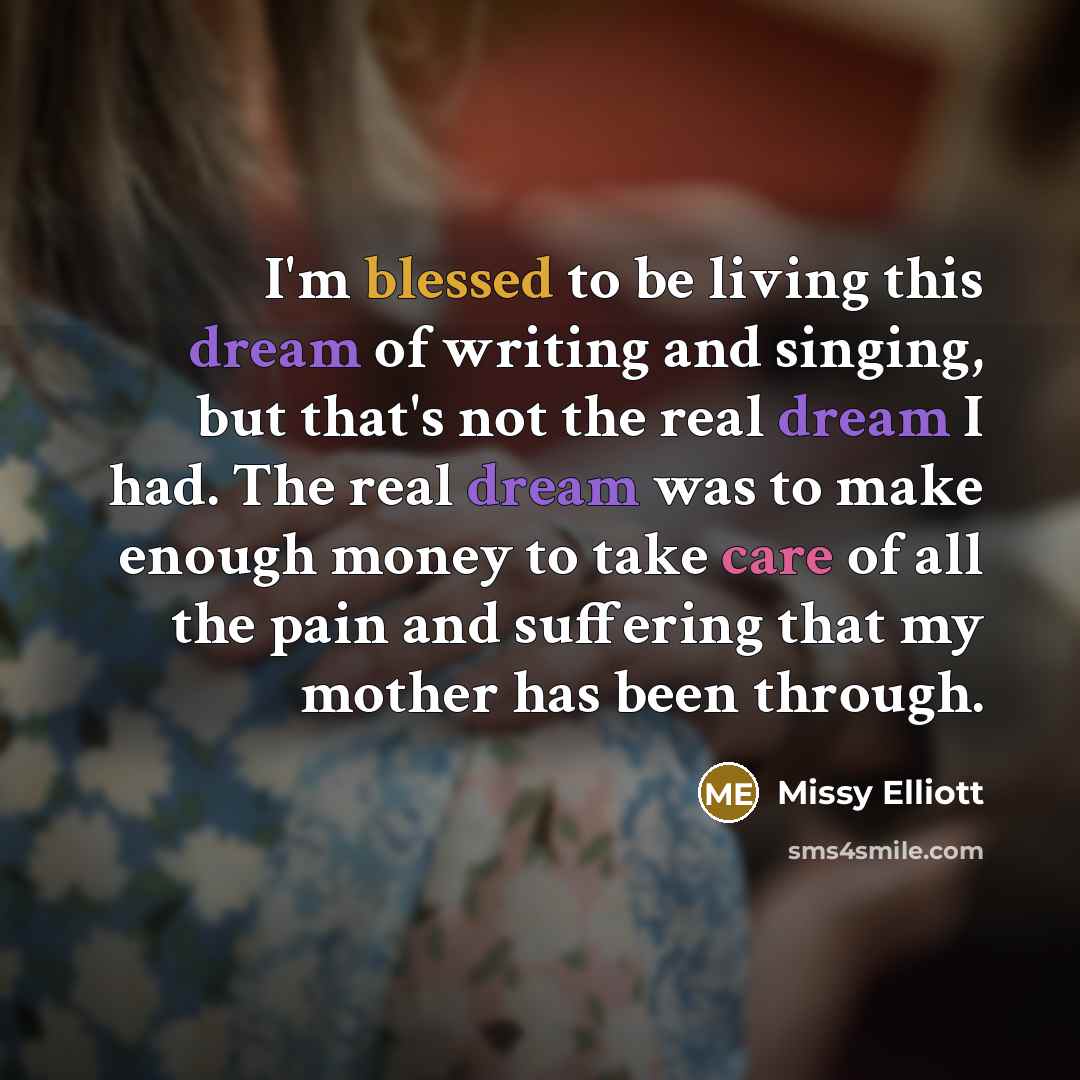 “I'm blessed to be living this dream of writing and…” quote by Missy Elliott