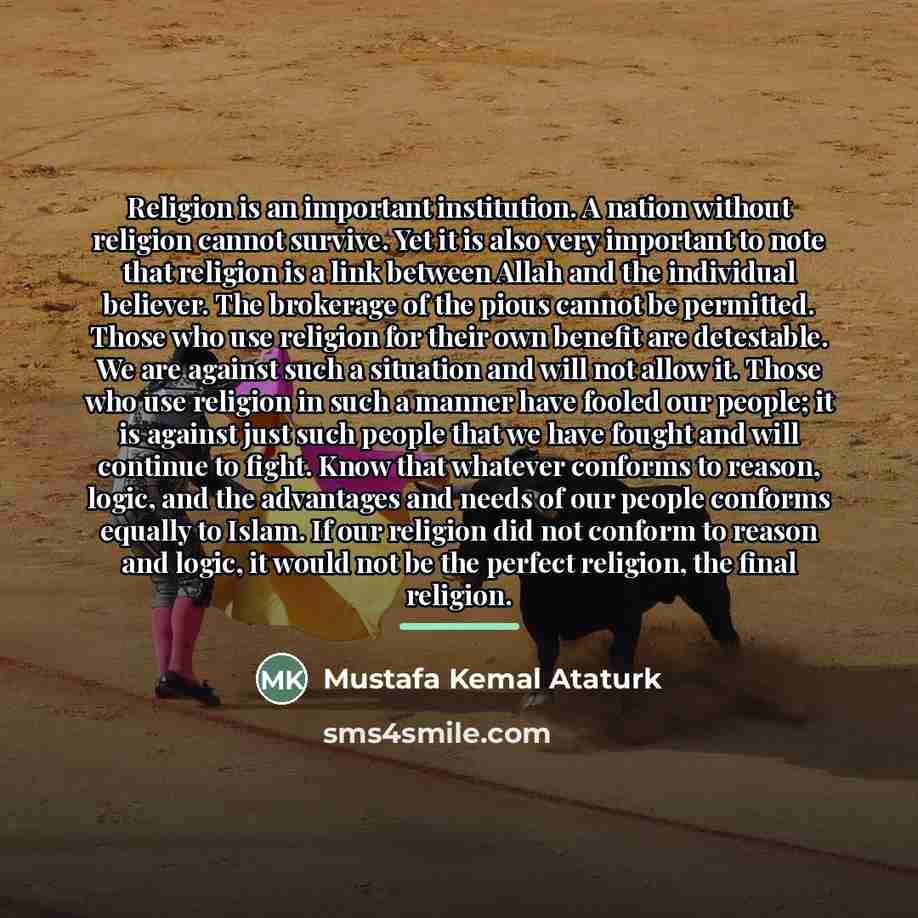 “Religion is an important institution. A nation without religion cannot…” quote by Mustafa Kemal Ataturk