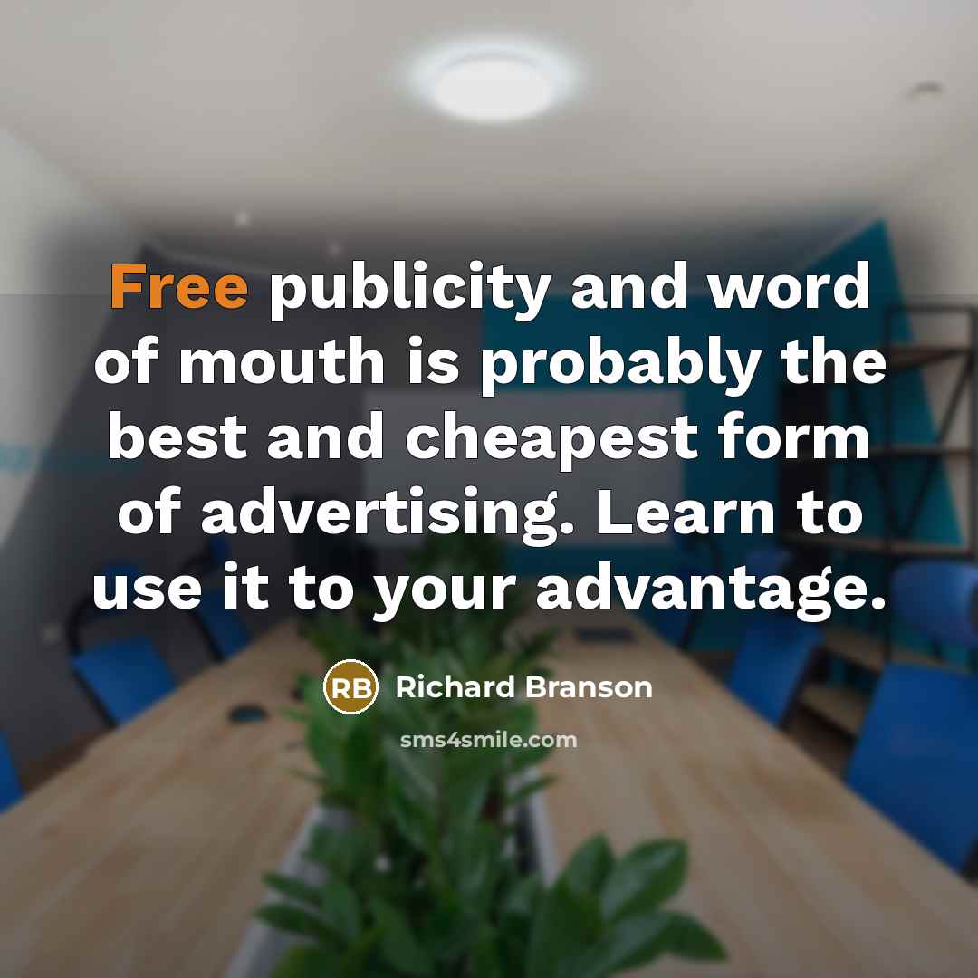 “Free publicity and word of mouth is probably the best…” quote by Richard Branson