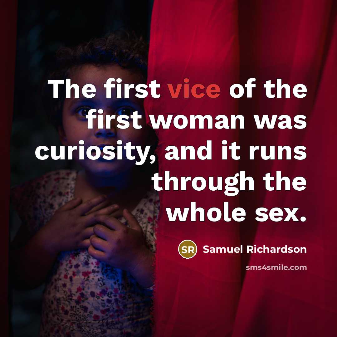“The first vice of the first woman was curiosity, and…” quote by Samuel Richardson