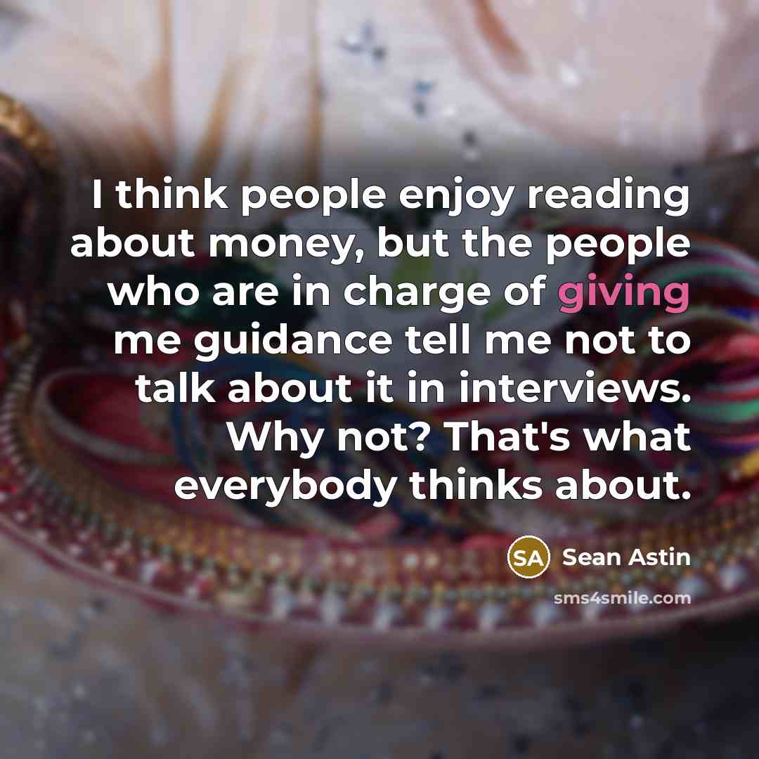 “I think people enjoy reading about money, but the people…” quote by Sean Astin