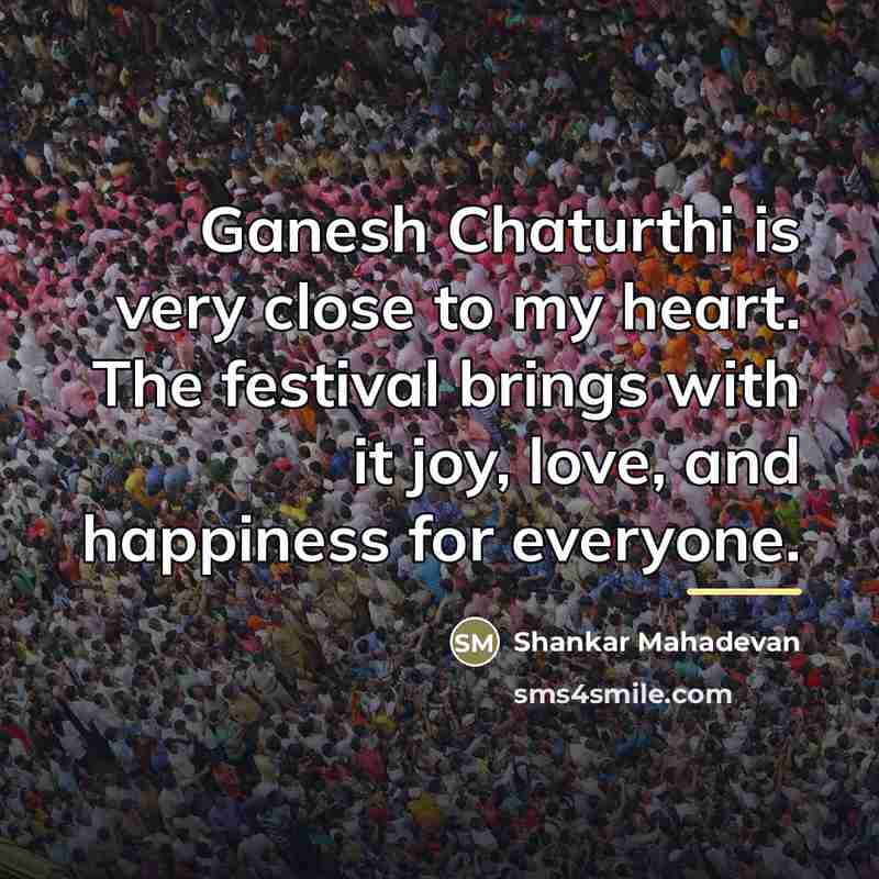 “Ganesh Chaturthi is very close to my heart. The festival…” quote by Shankar Mahadevan