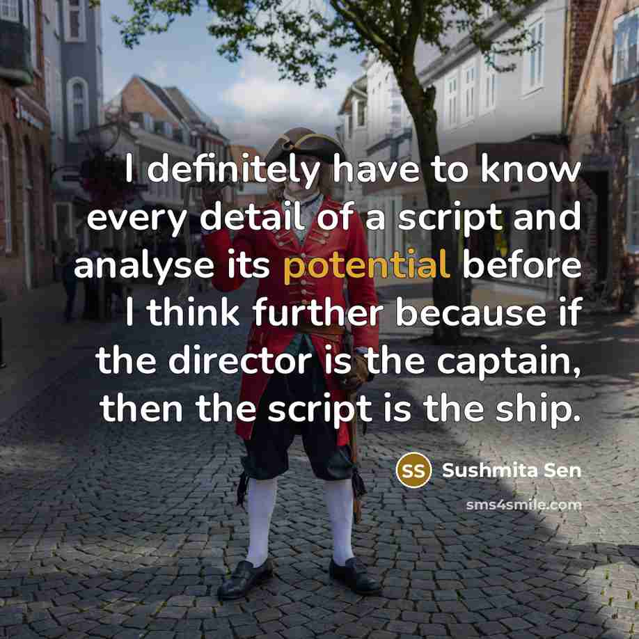 “I definitely have to know every detail of a script…” quote by Sushmita Sen