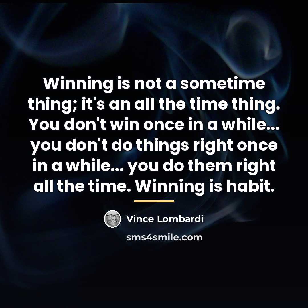 “Winning is not a sometime thing; it's an all the…” quote by Vince Lombardi