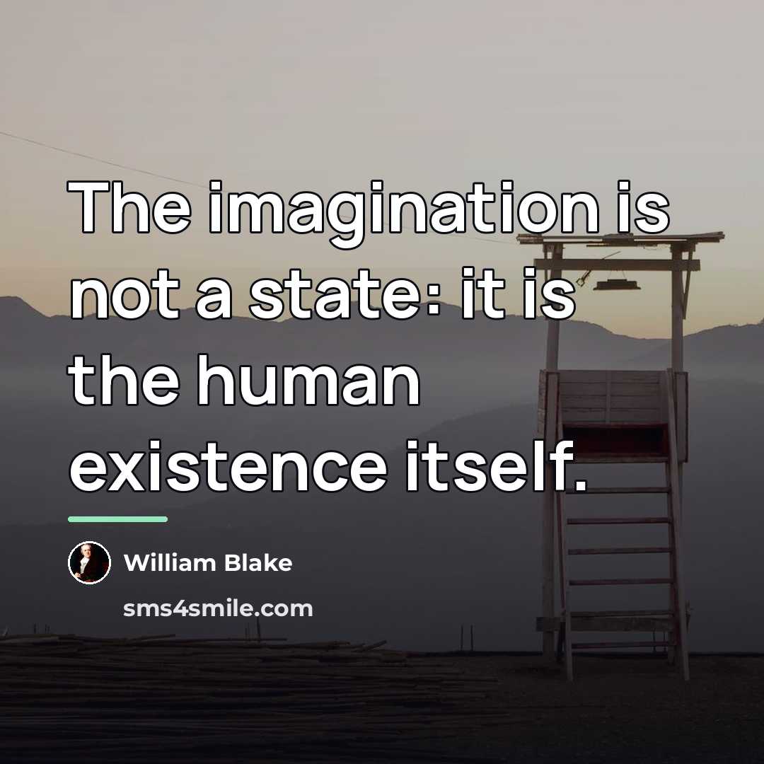 “The imagination is not a state: it is the human…” quote by William Blake