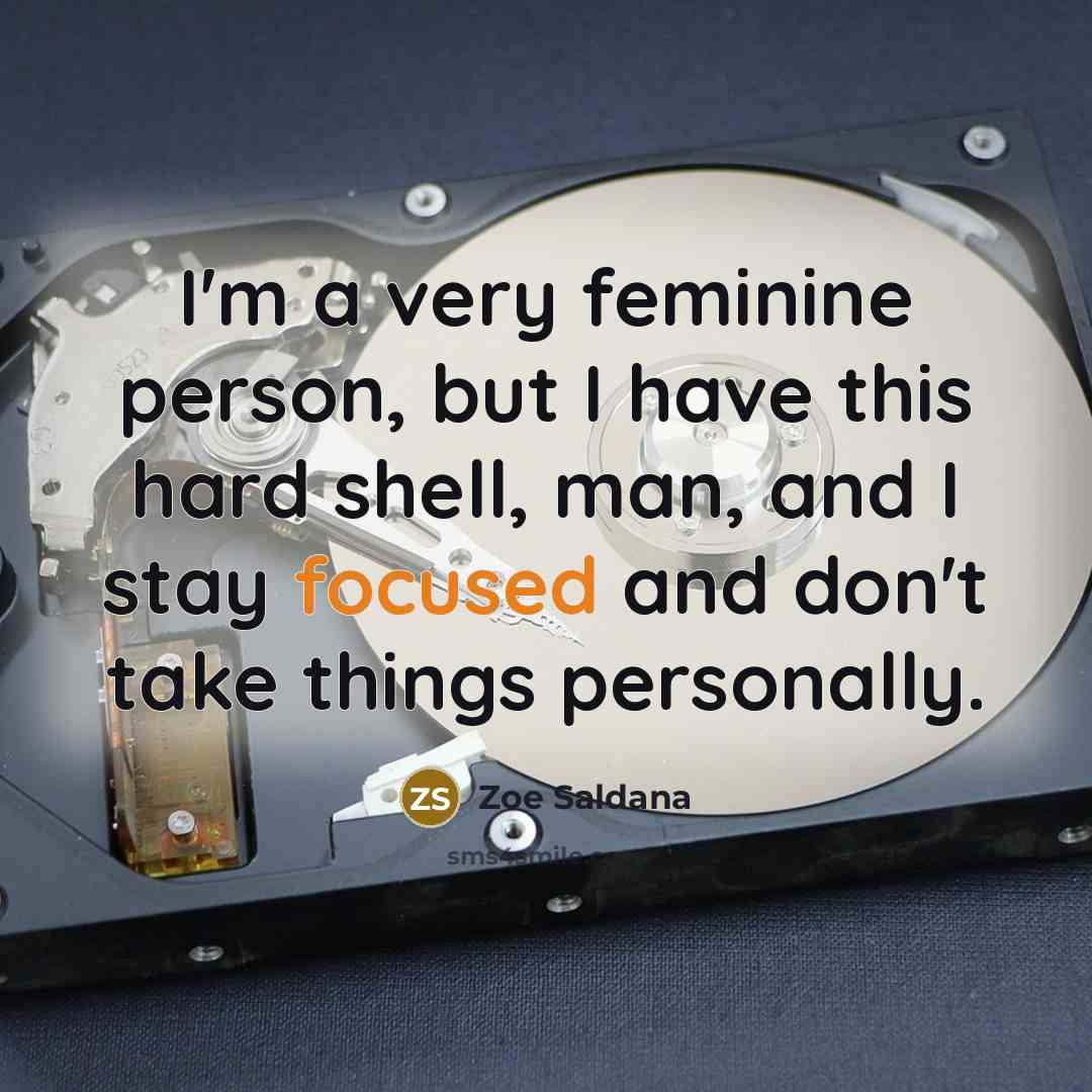 “I'm a very feminine person, but I have this hard…” quote by Zoe Saldana
