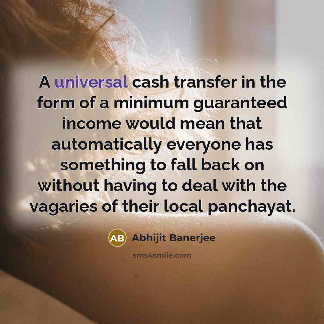 “A universal cash transfer in the form of a minimum…” quote by Abhijit Banerjee