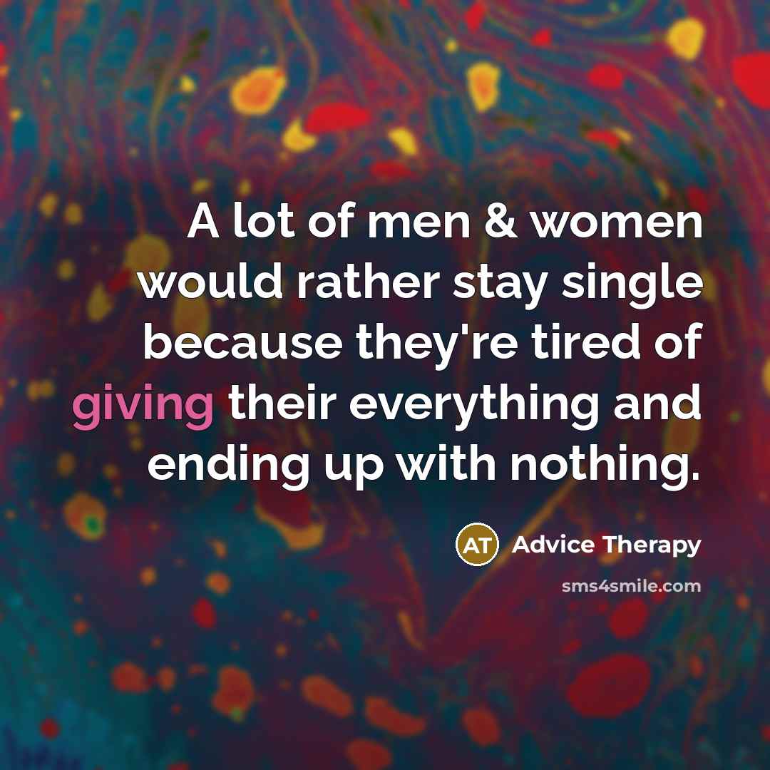 “A lot of men & women would rather stay single…” quote by Advice Therapy