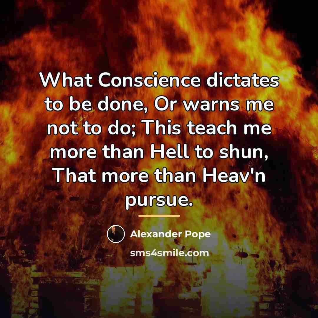 “What Conscience dictates to be done, Or warns me not…” quote by Alexander Pope