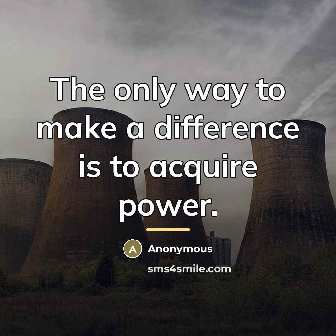“The only way to make a difference is to acquire…” quote by Anonymous