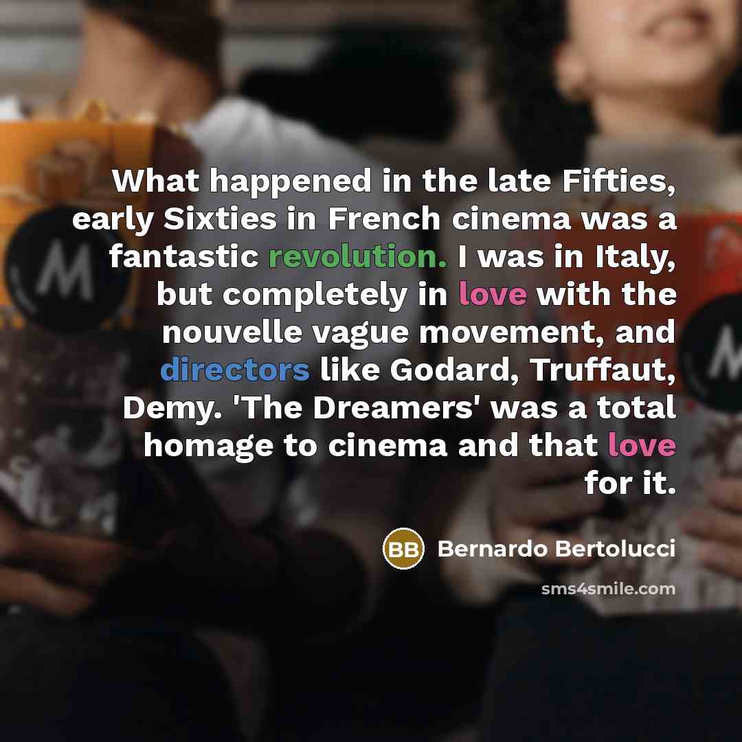 “What happened in the late Fifties, early Sixties in French…” quote by Bernardo Bertolucci