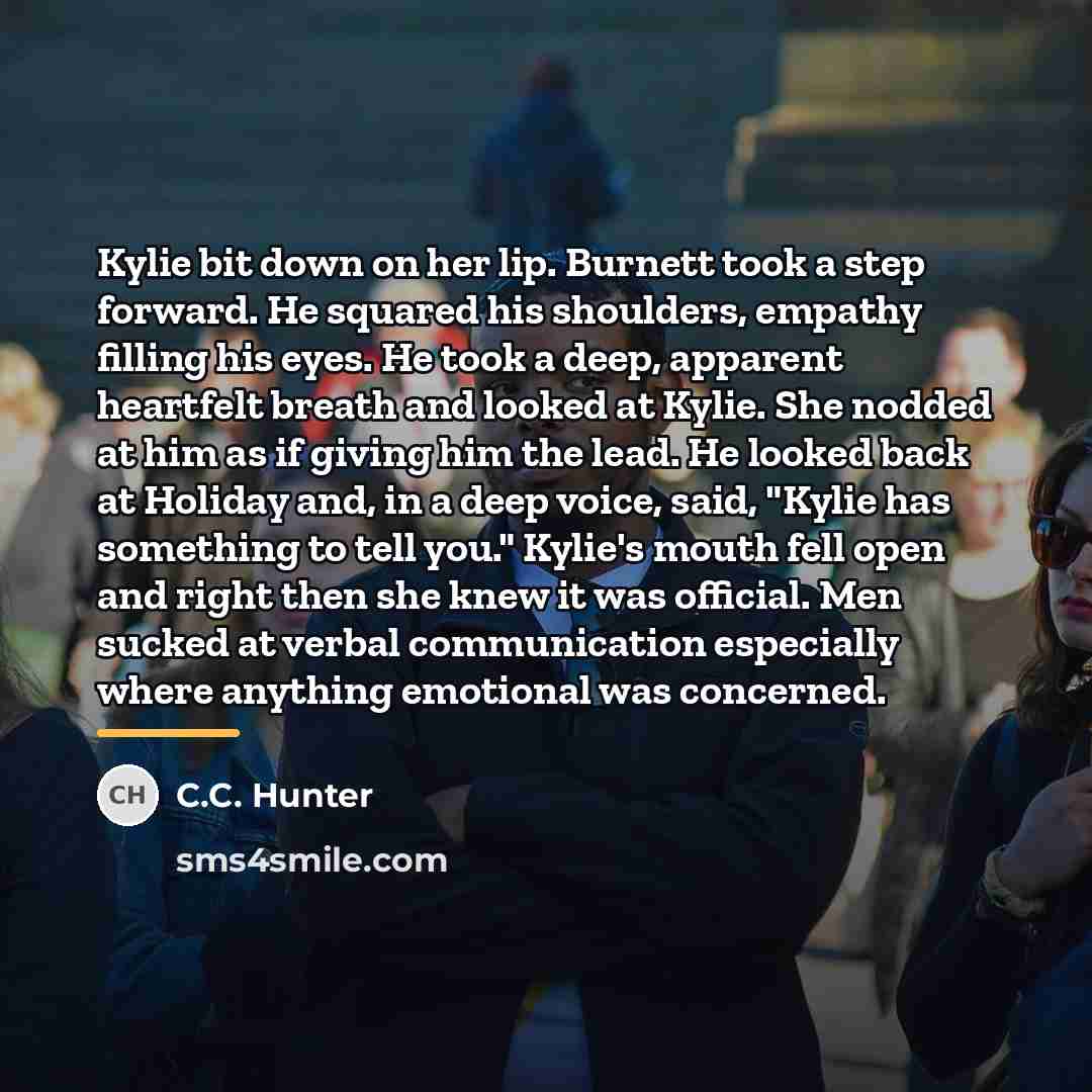 “Kylie bit down on her lip. Burnett took a step…” quote by C.C. Hunter