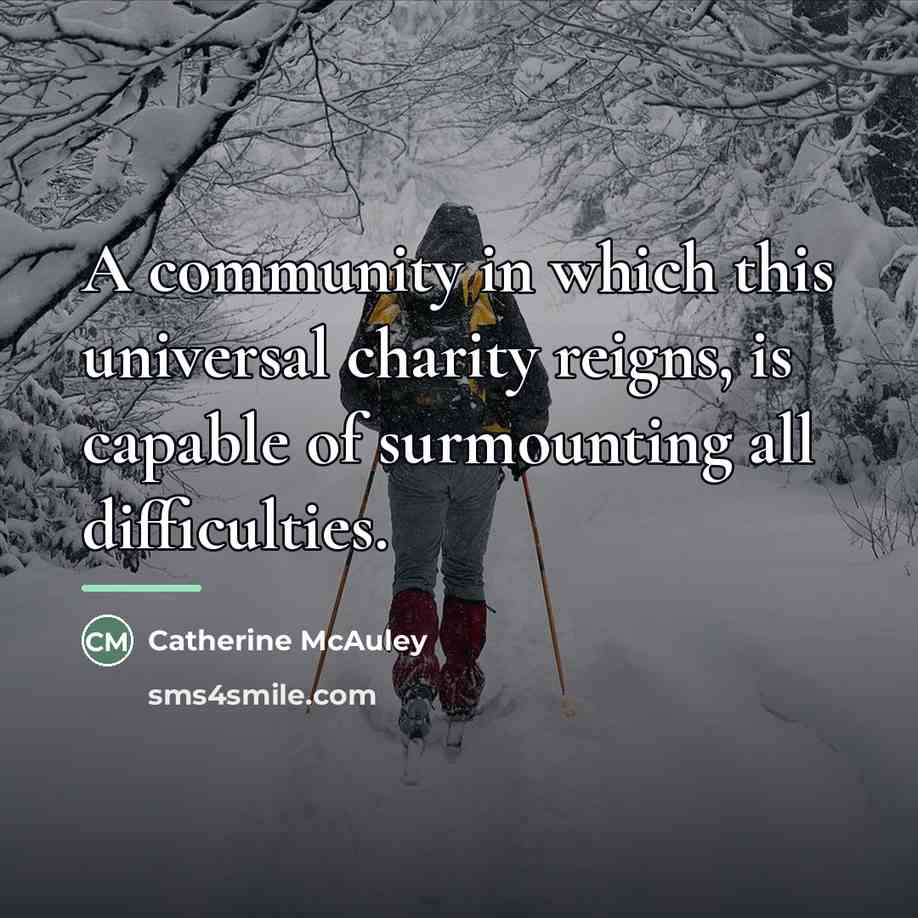 “A community in which this universal charity reigns, is capable…” quote by Catherine McAuley