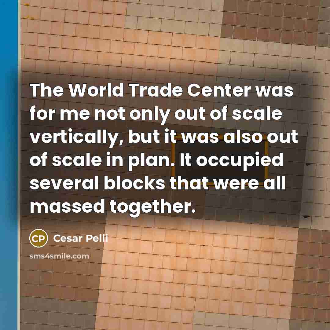 “The World Trade Center was for me not only out…” quote by Cesar Pelli