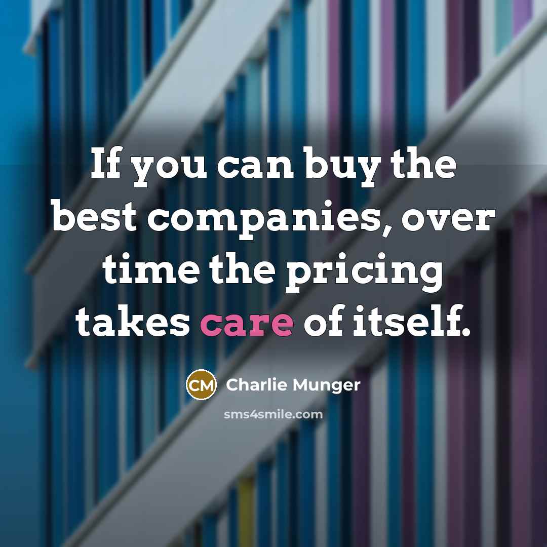 “If you can buy the best companies, over time the…” quote by Charlie Munger