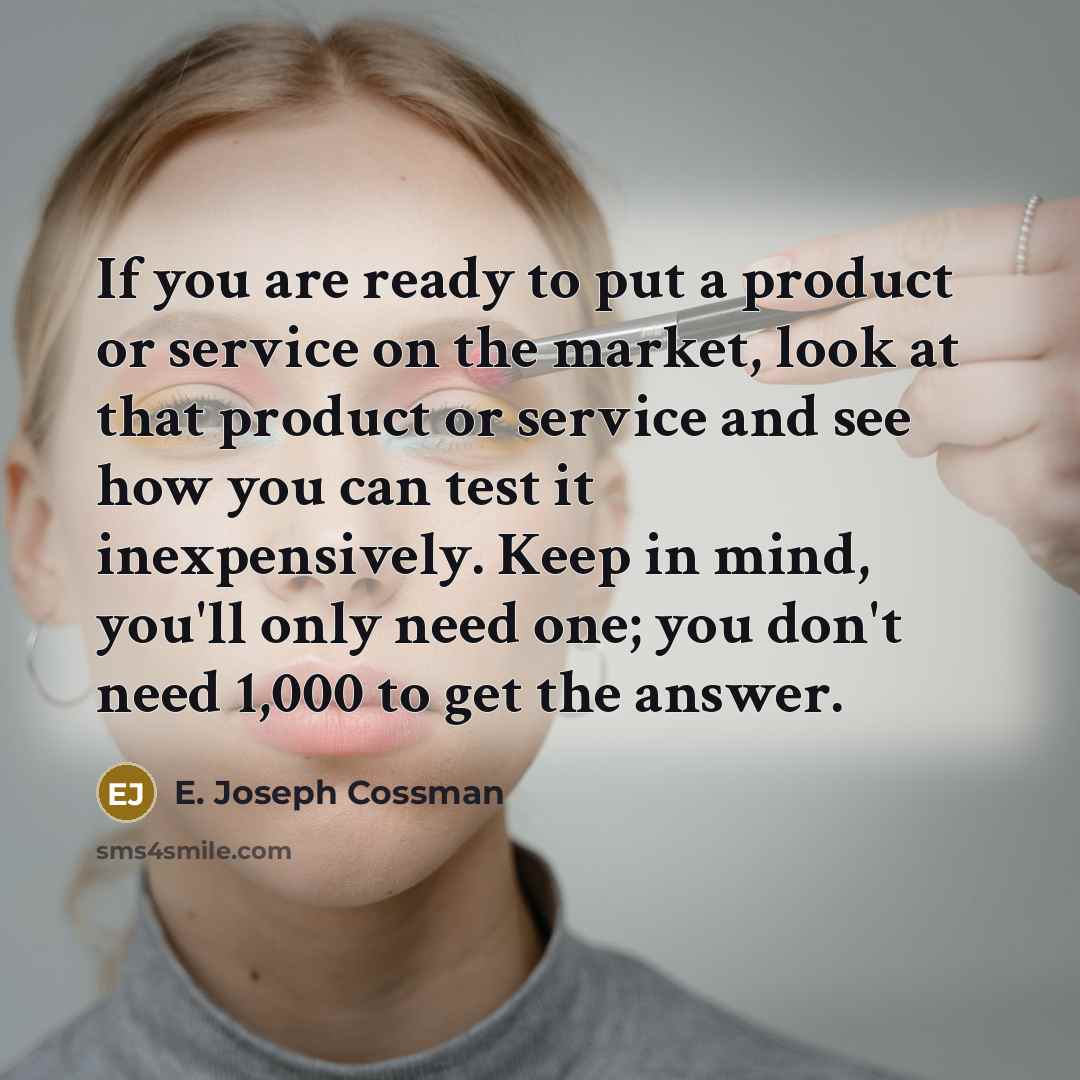 “If you are ready to put a product or service…” quote by E. Joseph Cossman
