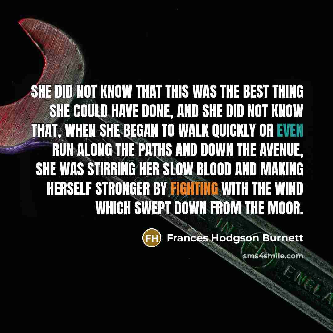 “She did not know that this was the best thing…” quote by Frances Hodgson Burnett