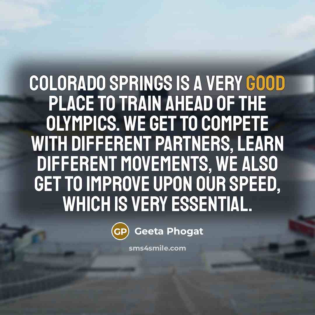 “Colorado Springs is a very good place to train ahead…” quote by Geeta Phogat