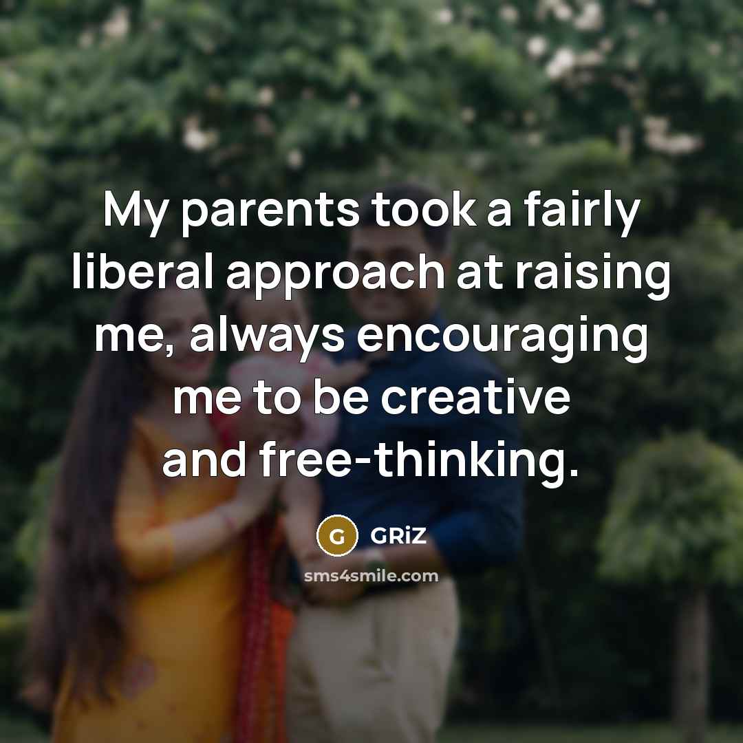 “My parents took a fairly liberal approach at raising me,…” quote by GRiZ