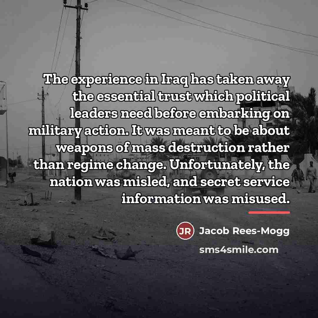“The experience in Iraq has taken away the essential trust…” quote by Jacob Rees-Mogg