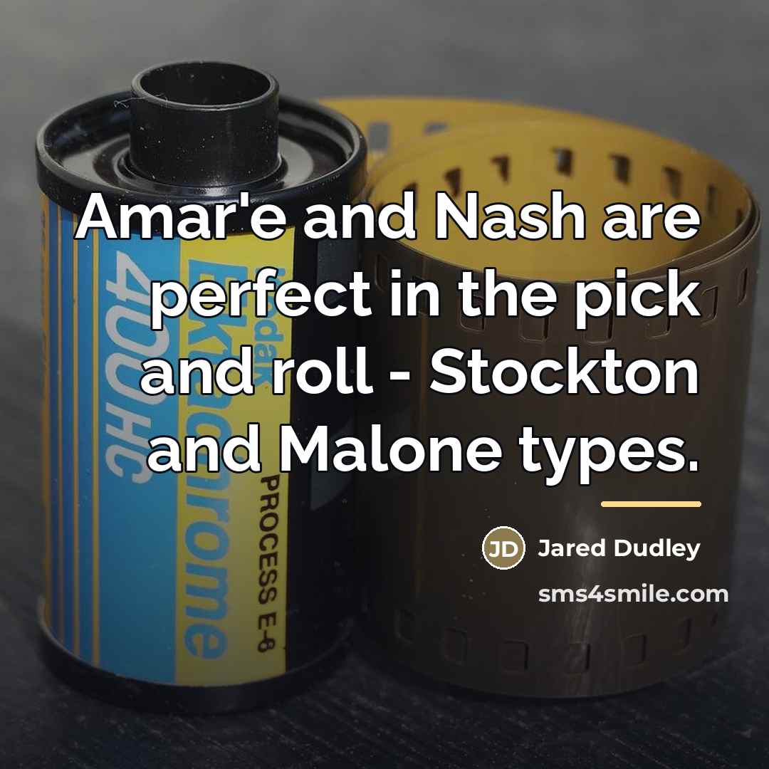 “Amar'e and Nash are perfect in the pick and roll…” quote by Jared Dudley