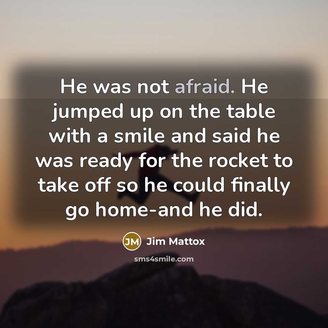 “He was not afraid. He jumped up on the table…” quote by Jim Mattox