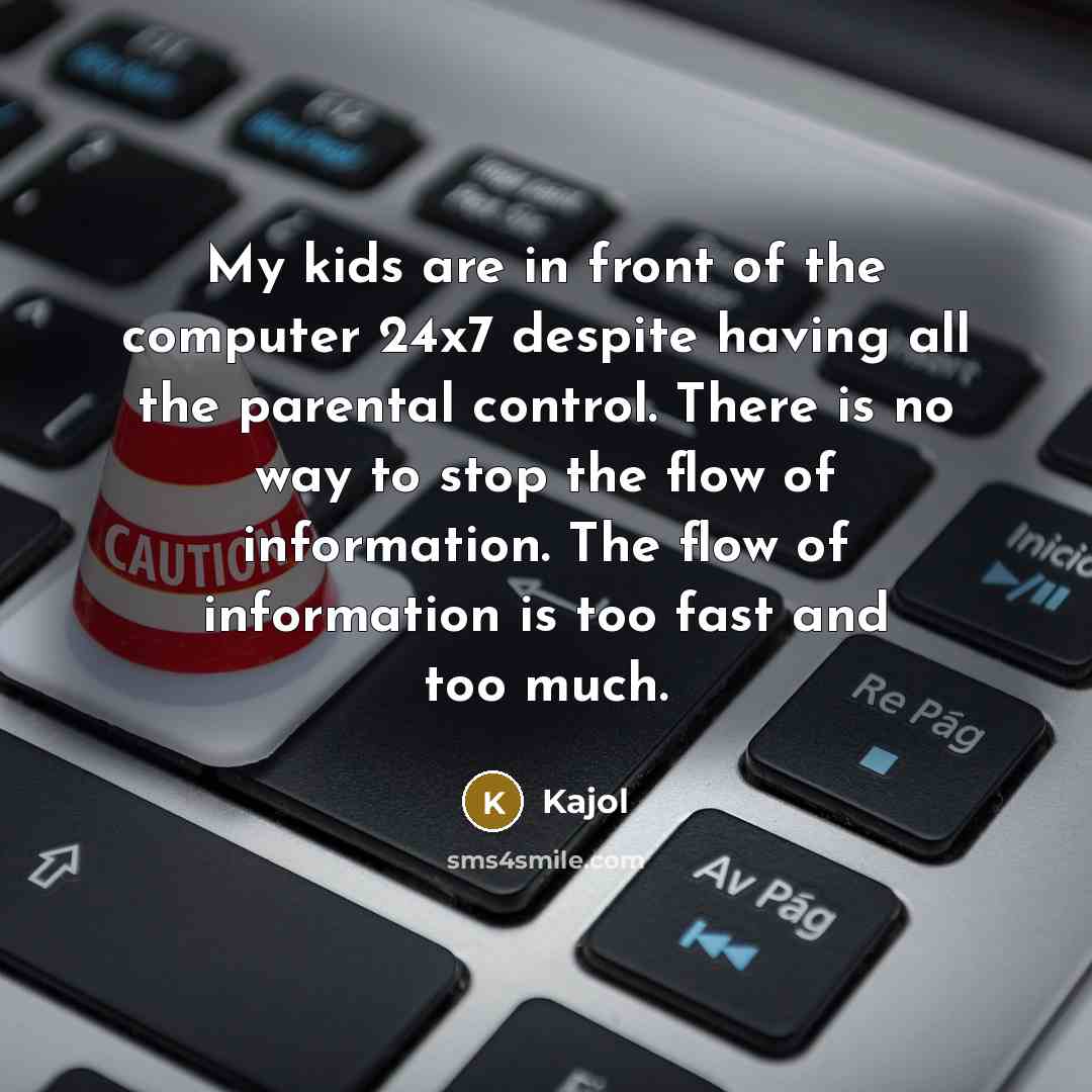 “My kids are in front of the computer 24x7 despite…” quote by Kajol