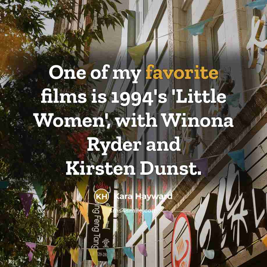 “One of my favorite films is 1994's 'Little Women', with…” quote by Kara Hayward