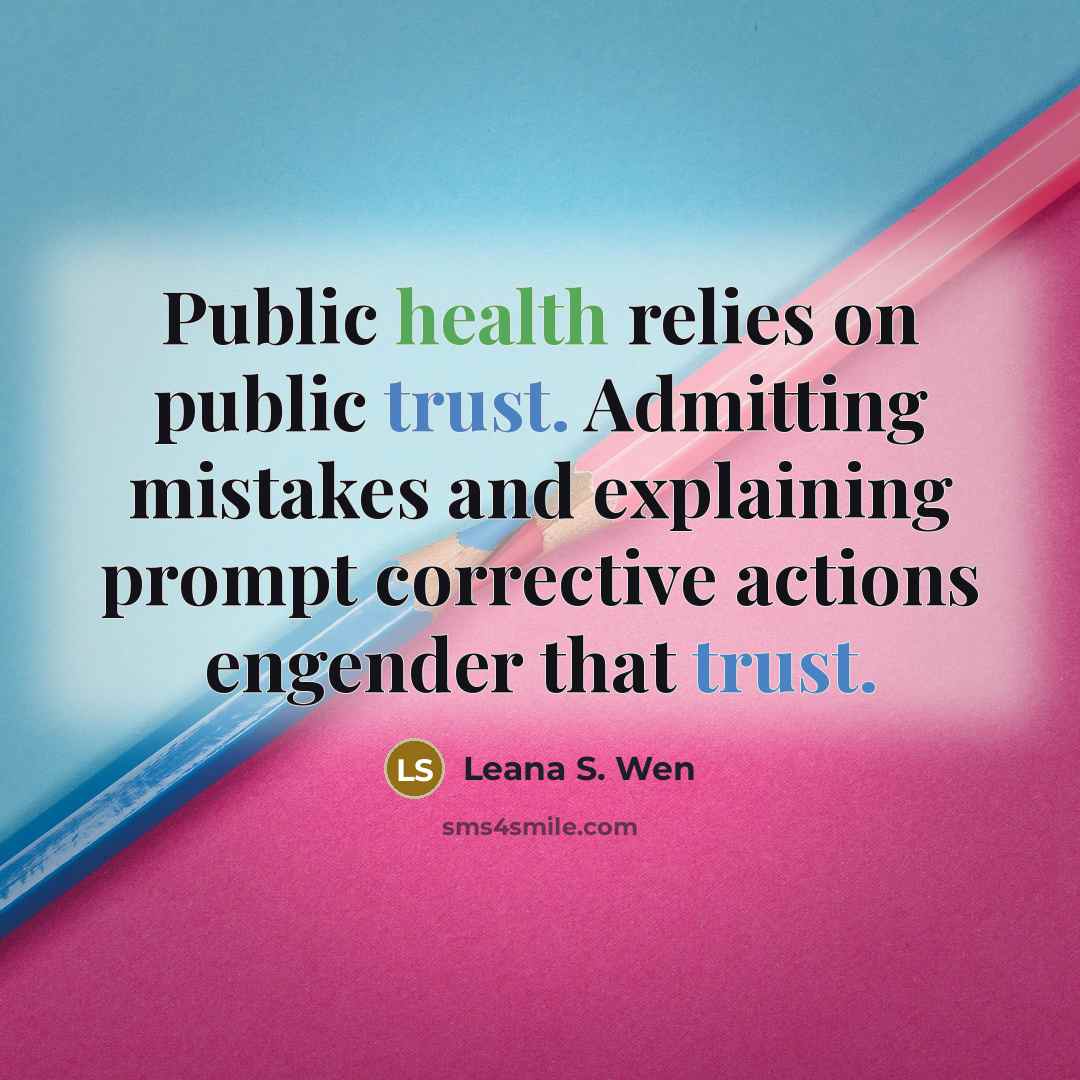 “Public health relies on public trust. Admitting mistakes and explaining…” quote by Leana S. Wen