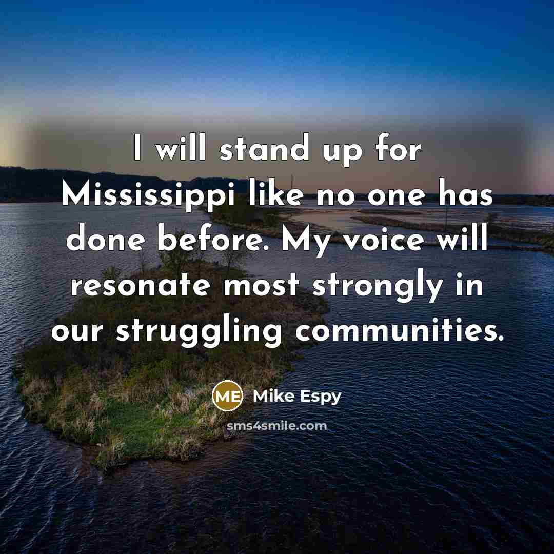 “I will stand up for Mississippi like no one has…” quote by Mike Espy