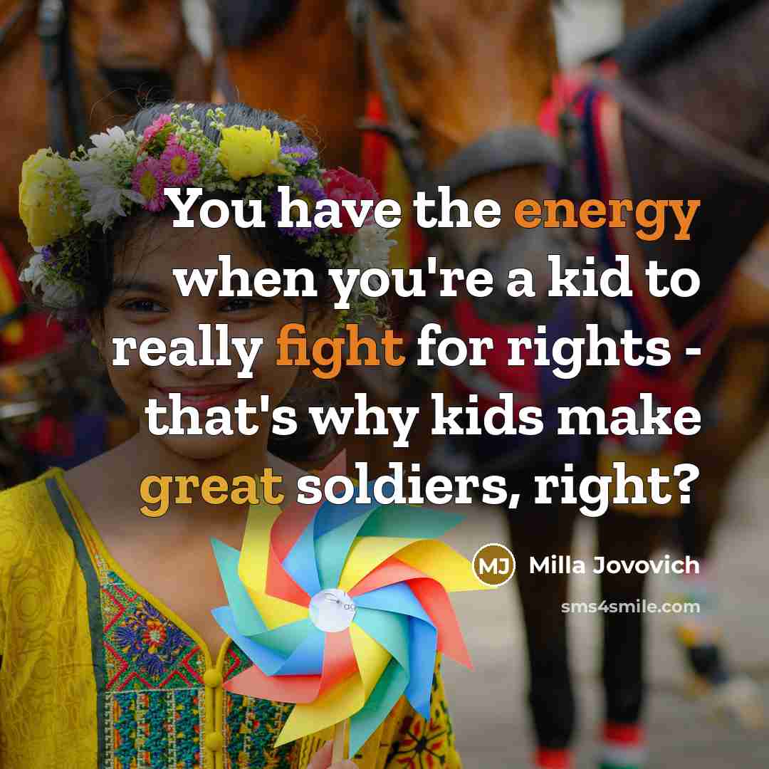 “You have the energy when you're a kid to really…” quote by Milla Jovovich