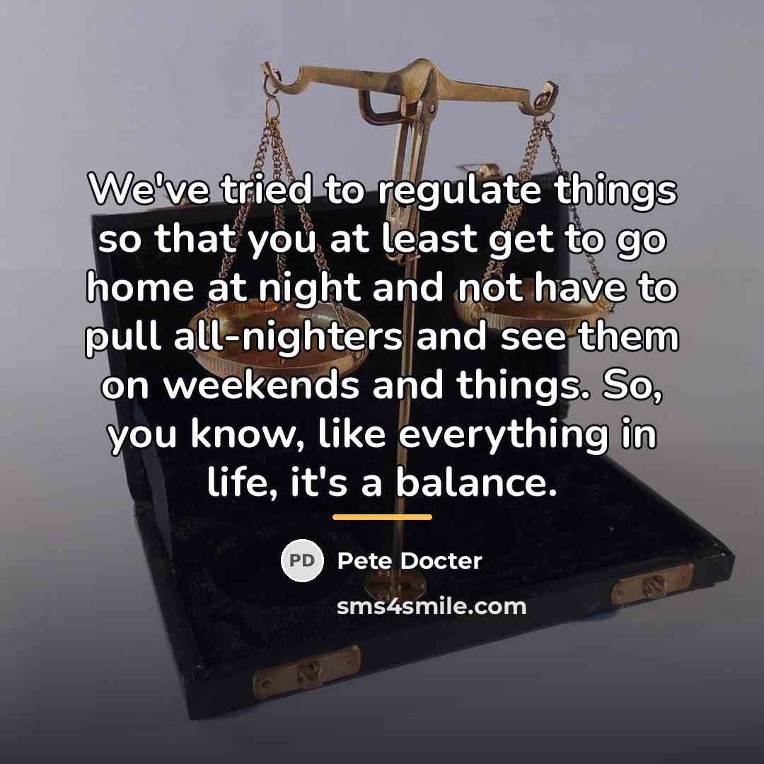 “We've tried to regulate things so that you at least…” quote by Pete Docter
