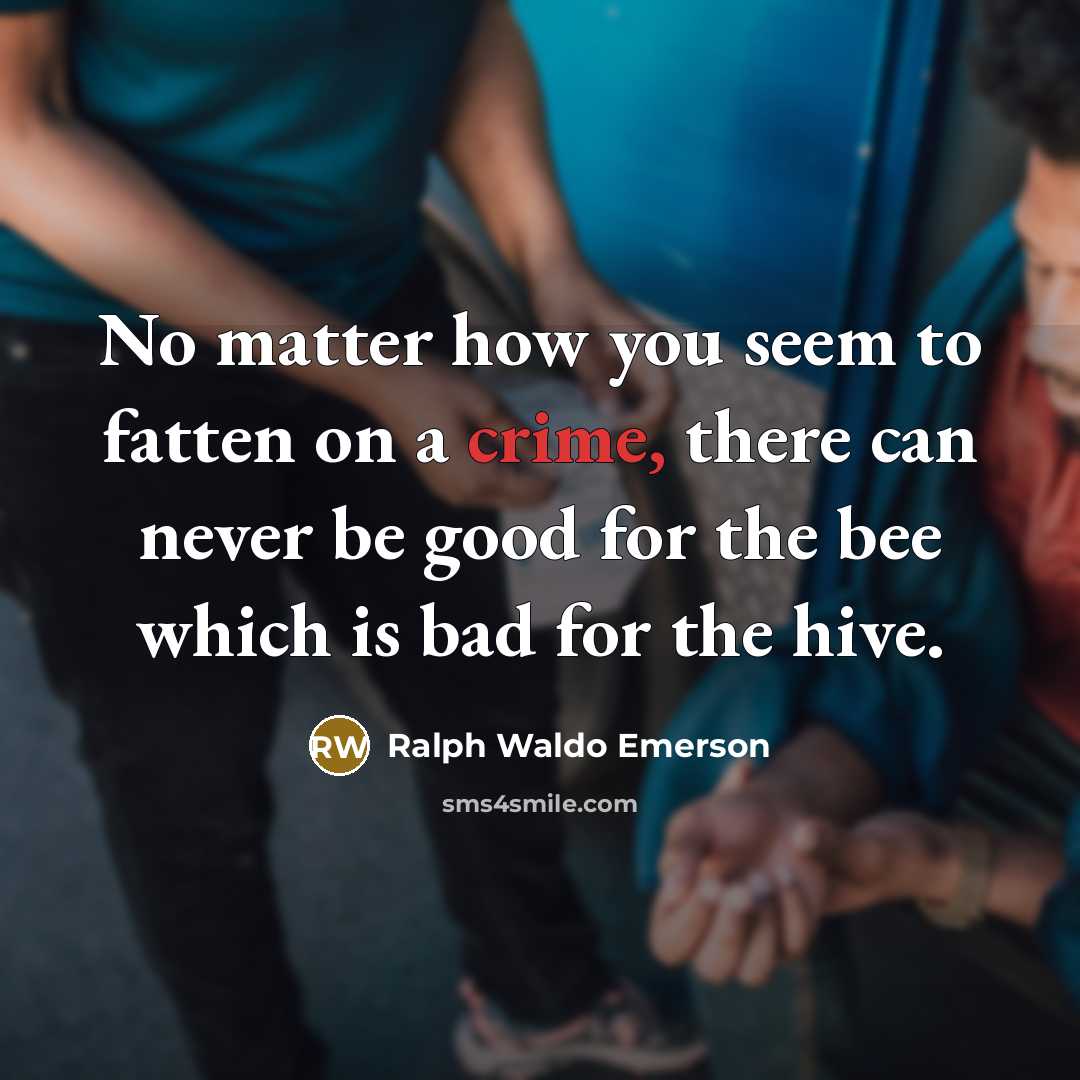 “No matter how you seem to fatten on a crime,…” quote by Ralph Waldo Emerson