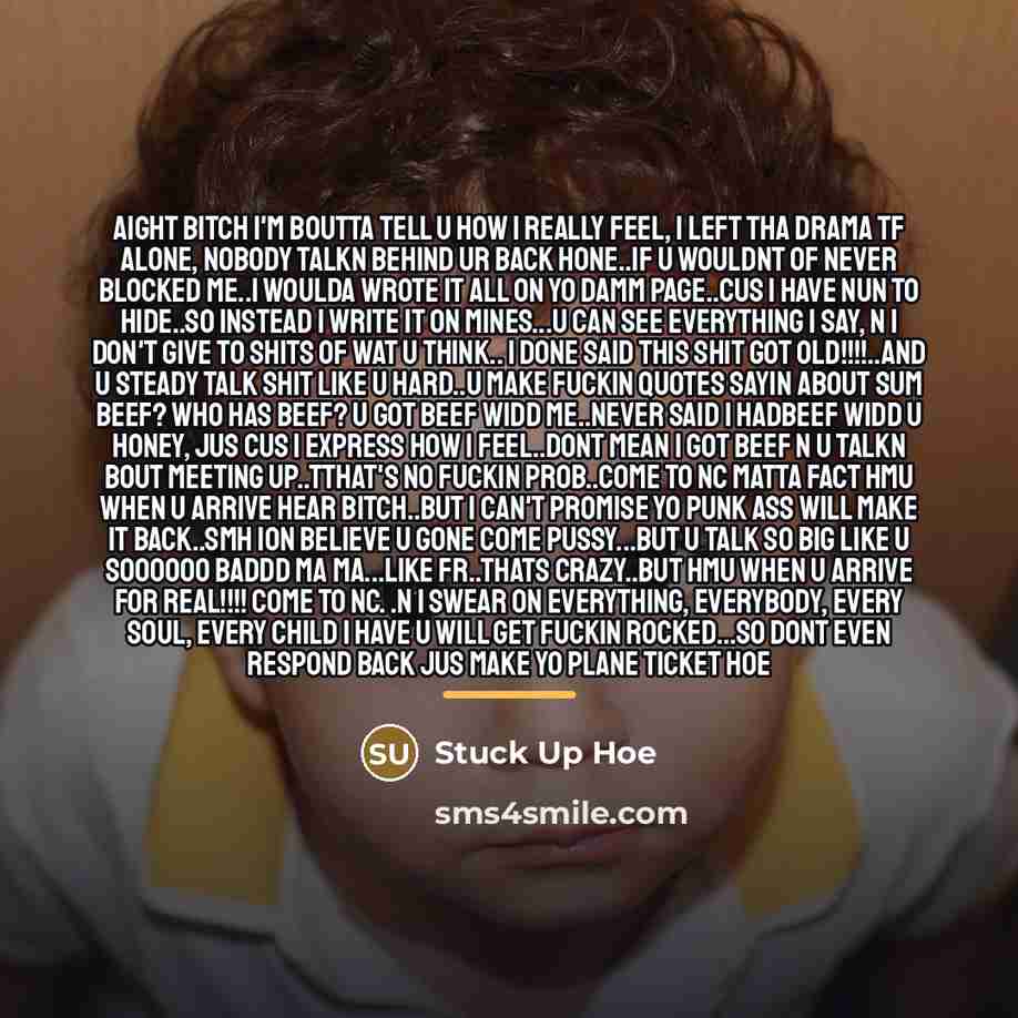 “Aight bitch I'm boutta tell u how I really feel,…” quote by Stuck Up Hoe