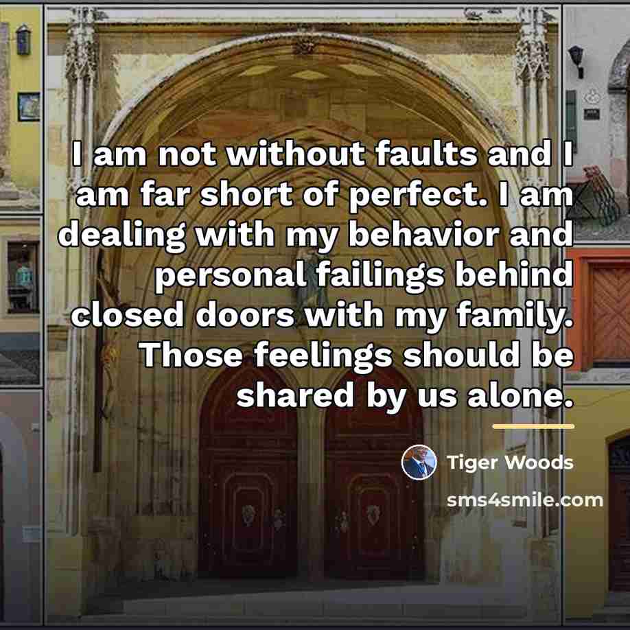 “I am not without faults and I am far short…” quote by Tiger Woods