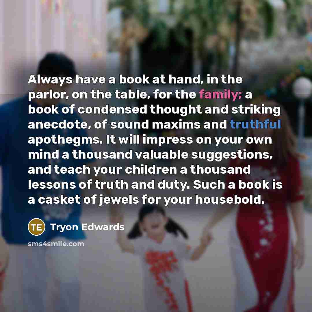 “Always have a book at hand, in the parlor, on…” quote by Tryon Edwards