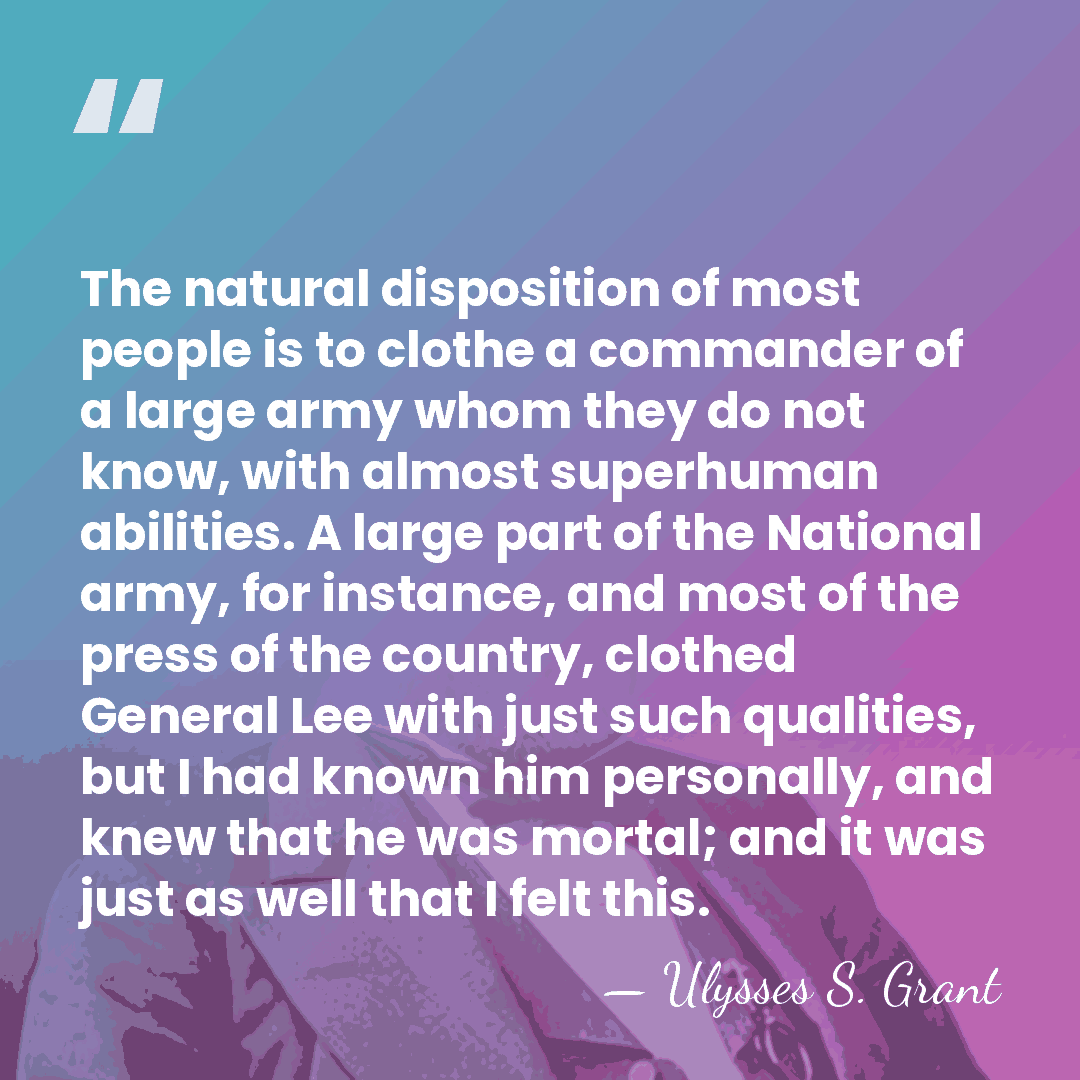 The natural disposition of most people is to clothe a commander of&hellip; - Ulysses S. Grant