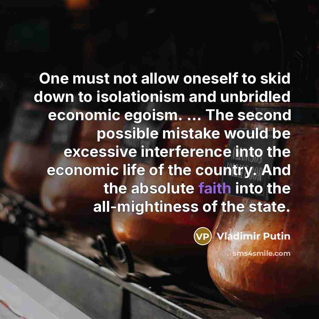 “One must not allow oneself to skid down to isolationism…” quote by Vladimir Putin