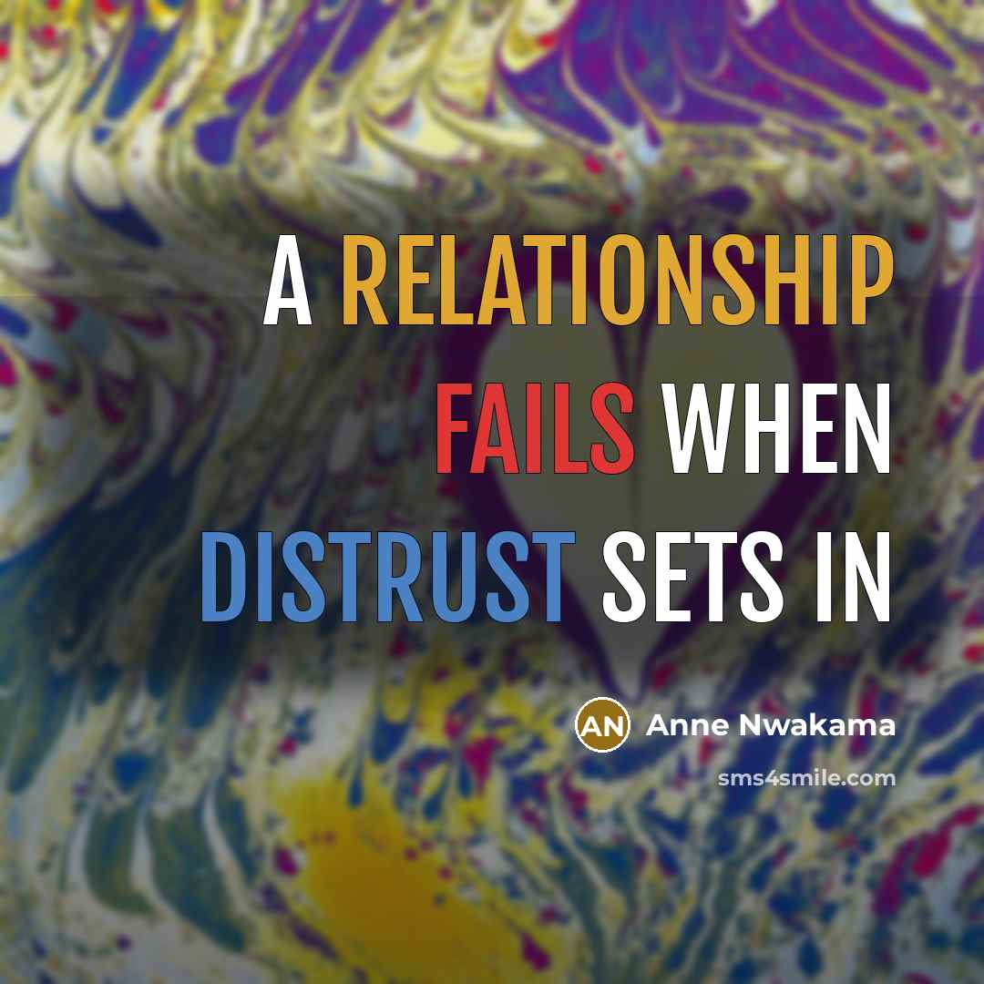 “A relationship fails when distrust sets in” quote by Anne Nwakama