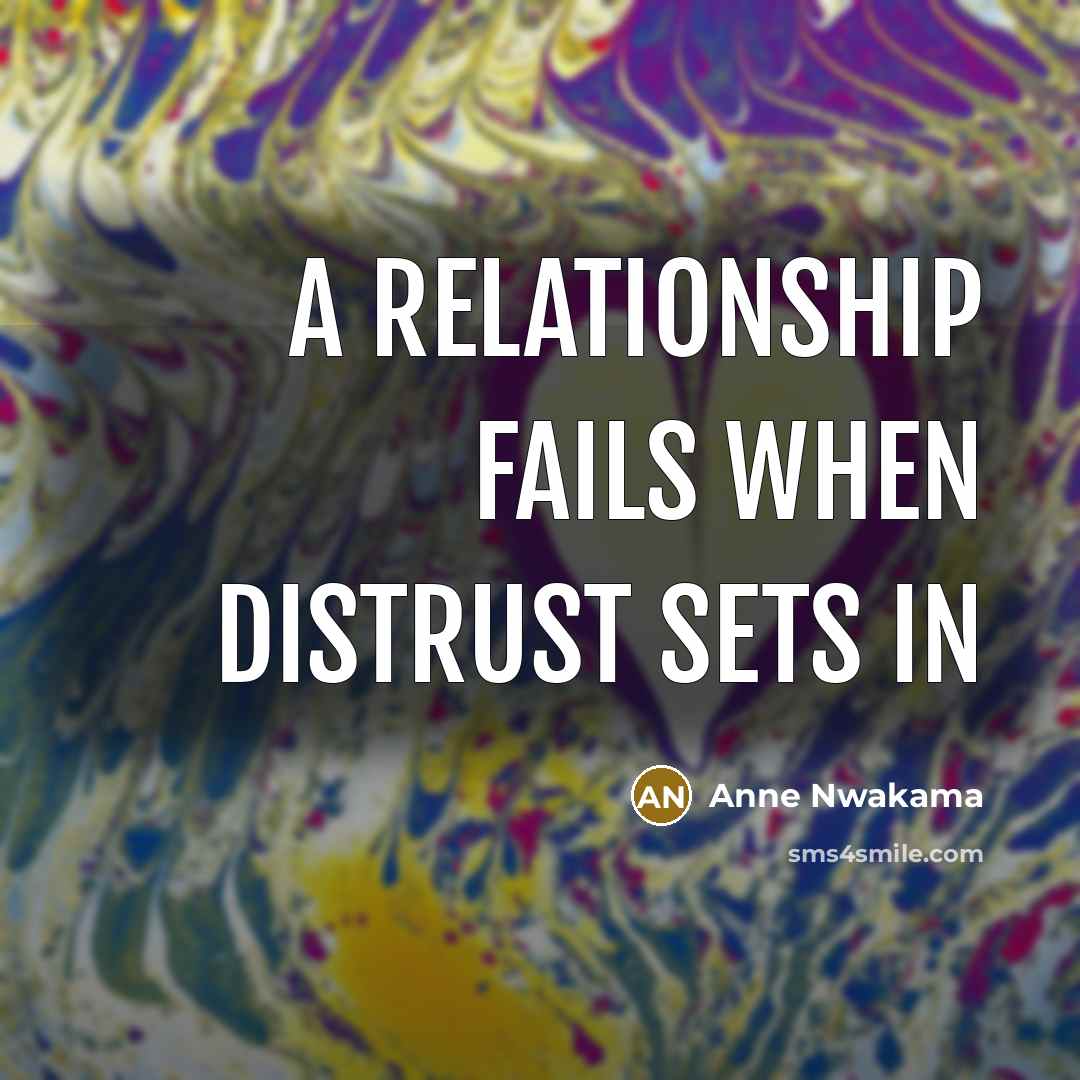 “A relationship fails when distrust sets in…” quote by Anne Nwakama