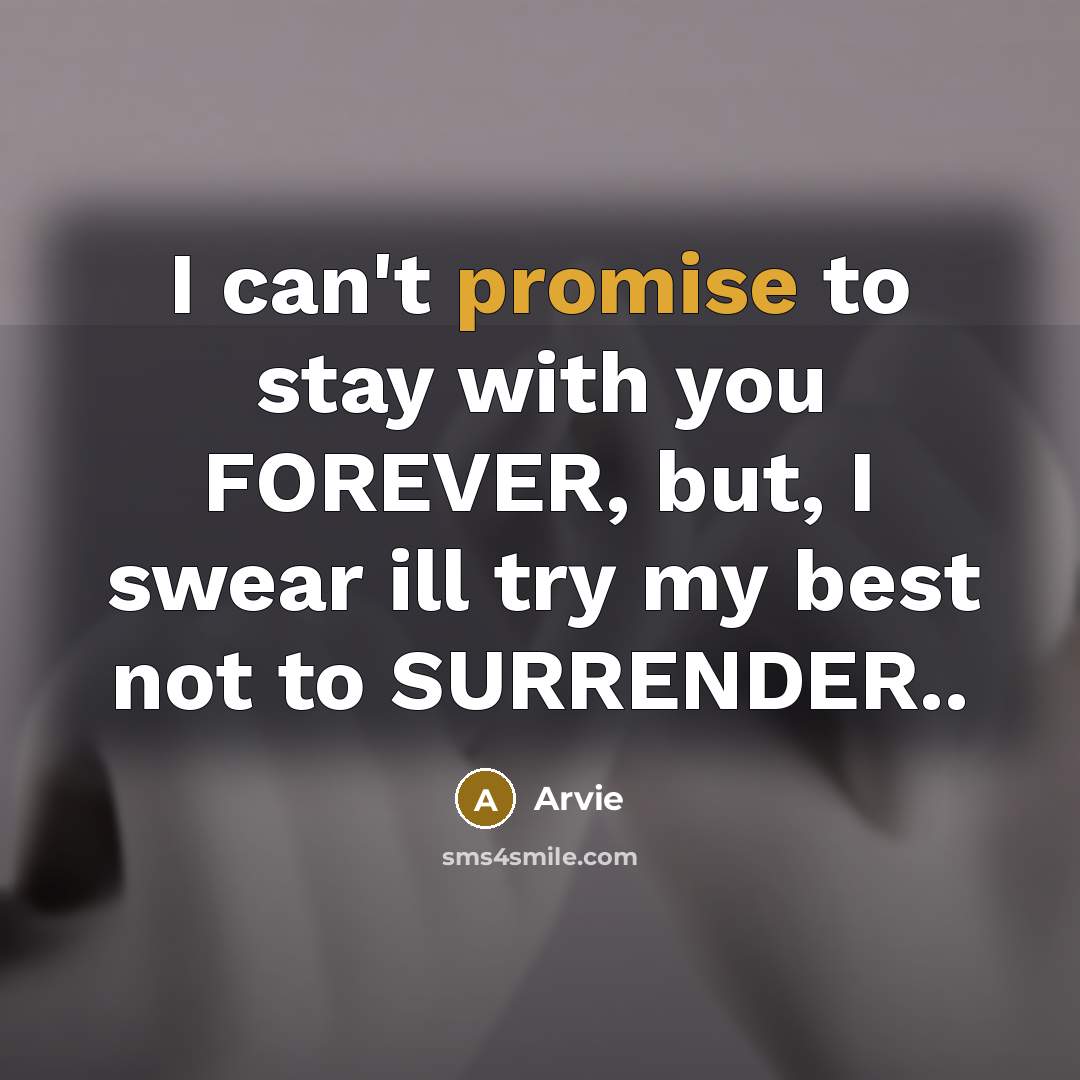 “I can't promise to stay with you FOREVER, but, I…” quote by Arvie