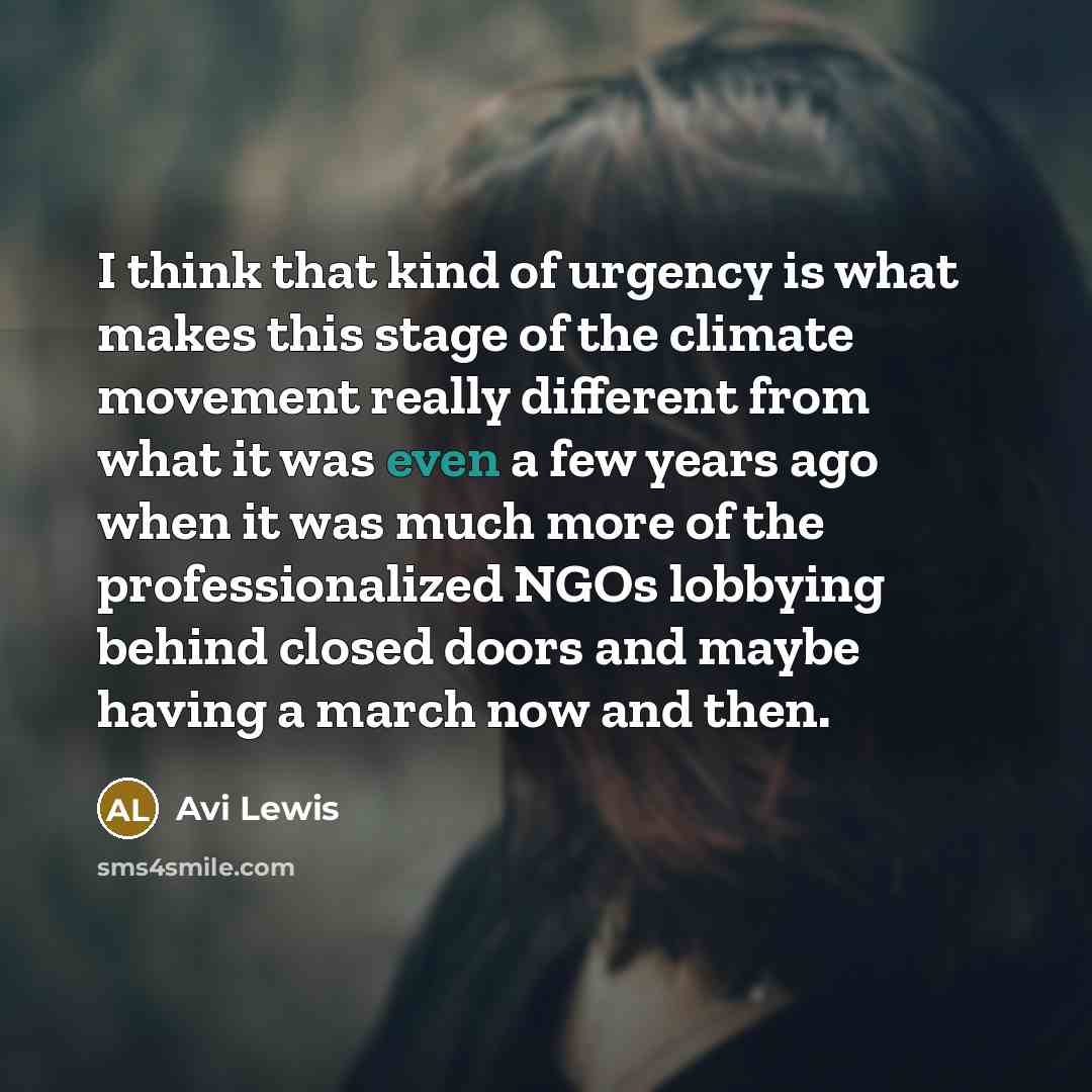 “I think that kind of urgency is what makes this…” quote by Avi Lewis