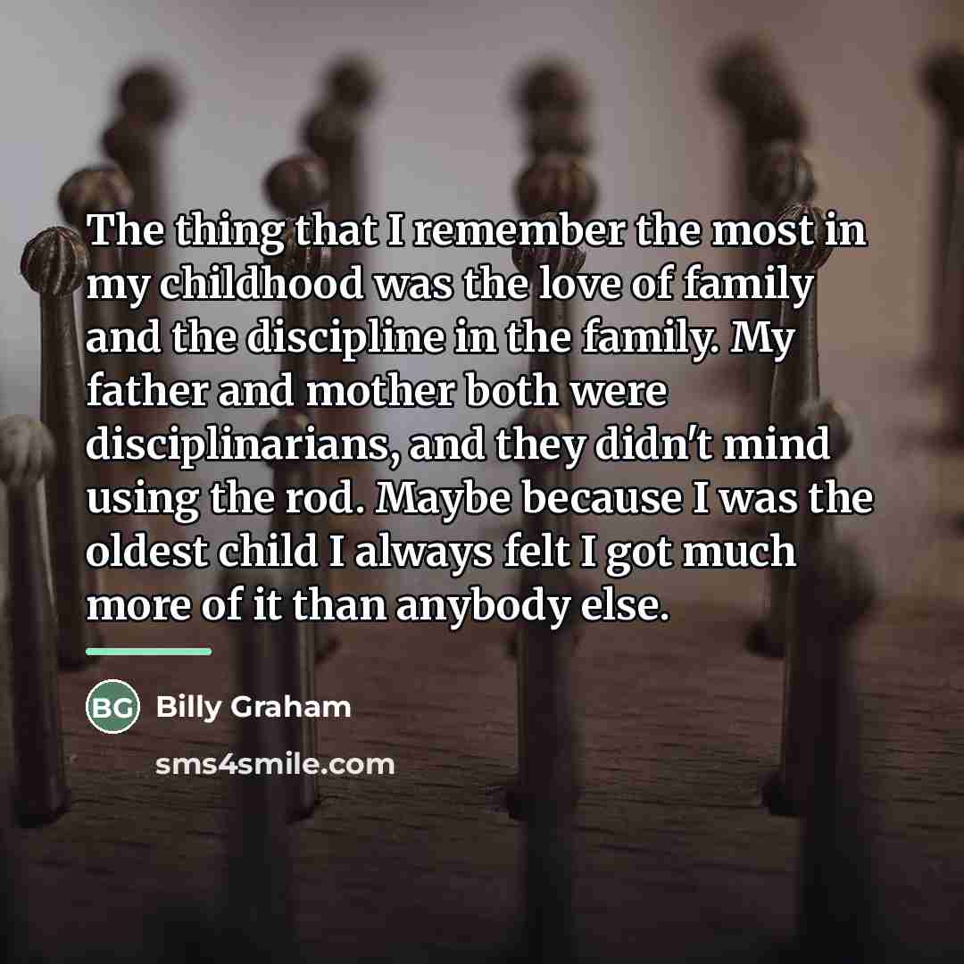“The thing that I remember the most in my childhood…” quote by Billy Graham