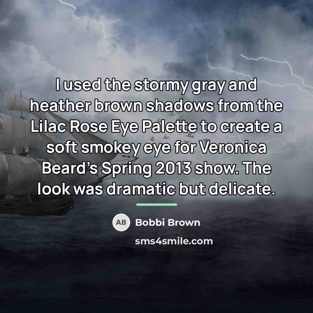 “I used the stormy gray and heather brown shadows from…” quote by Bobbi Brown