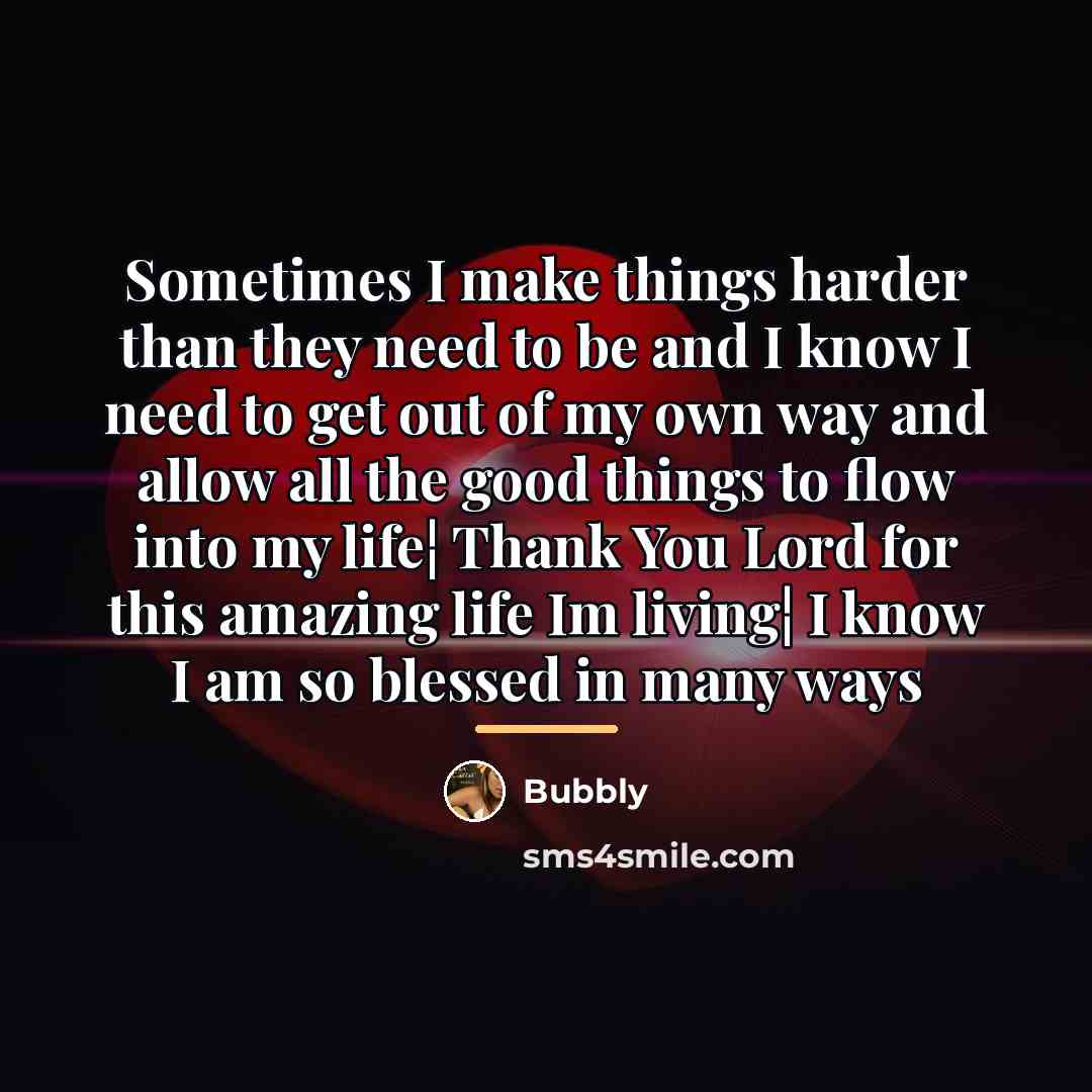 “Sometimes I make things harder than they need to be…” quote by Bubbly