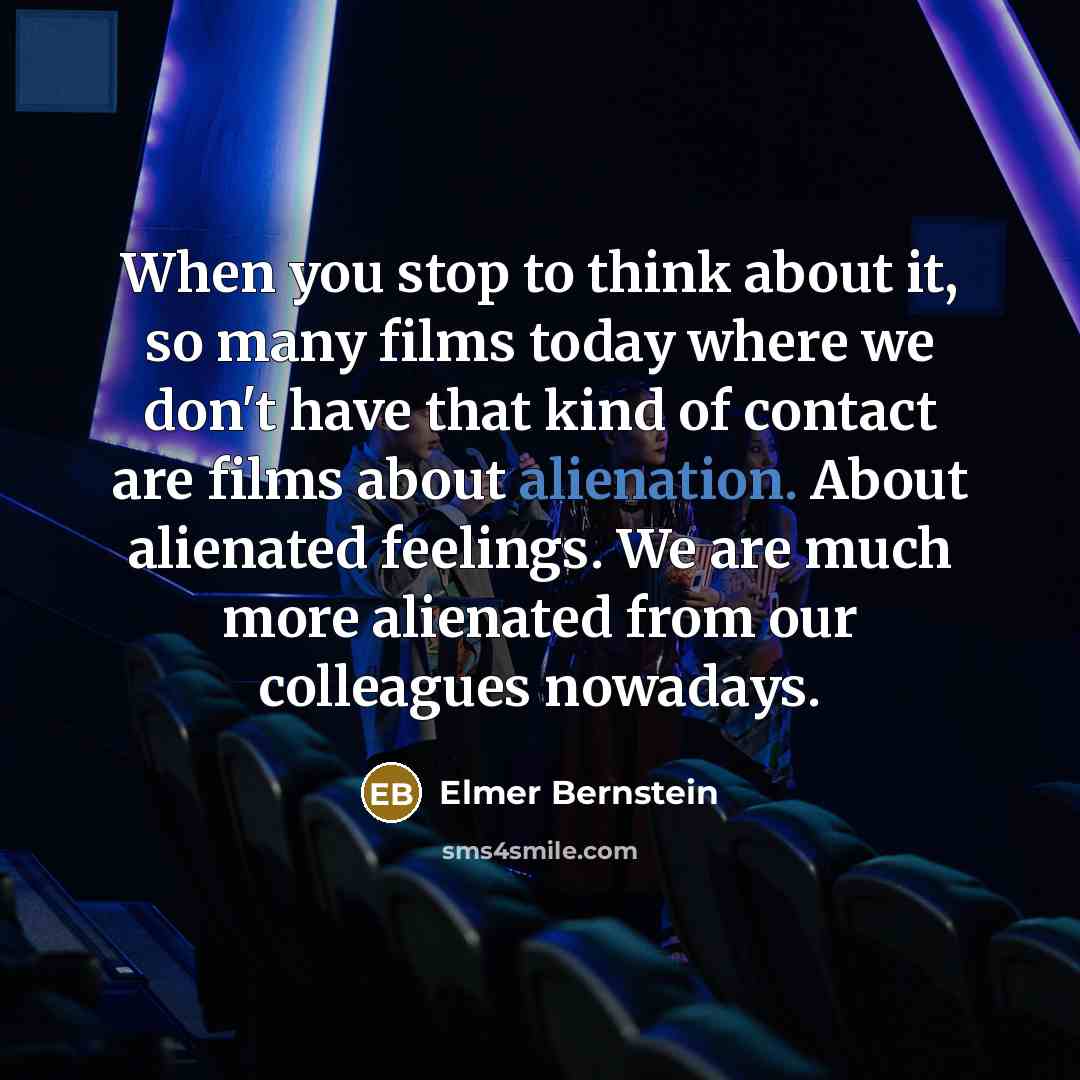 “When you stop to think about it, so many films…” quote by Elmer Bernstein