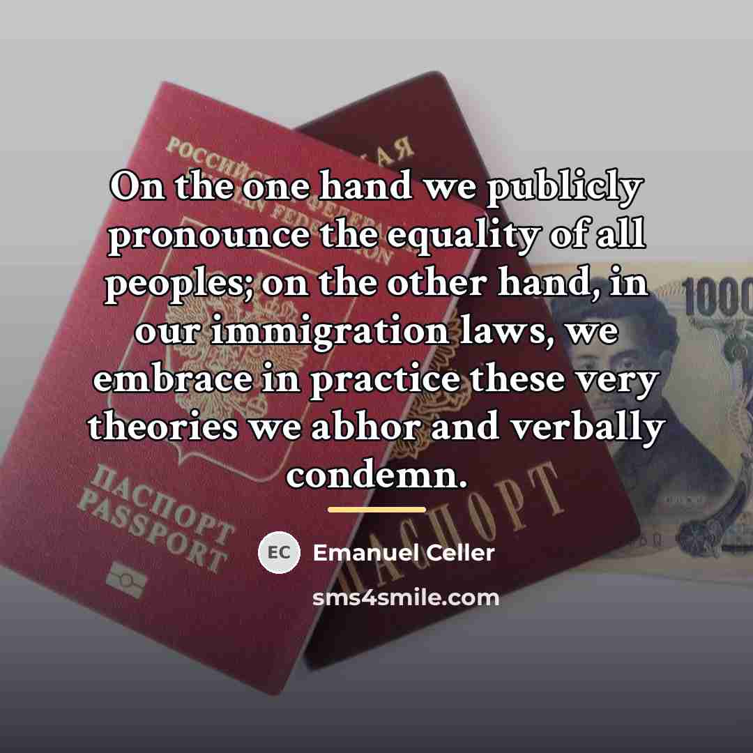 “On the one hand we publicly pronounce the equality of…” quote by Emanuel Celler
